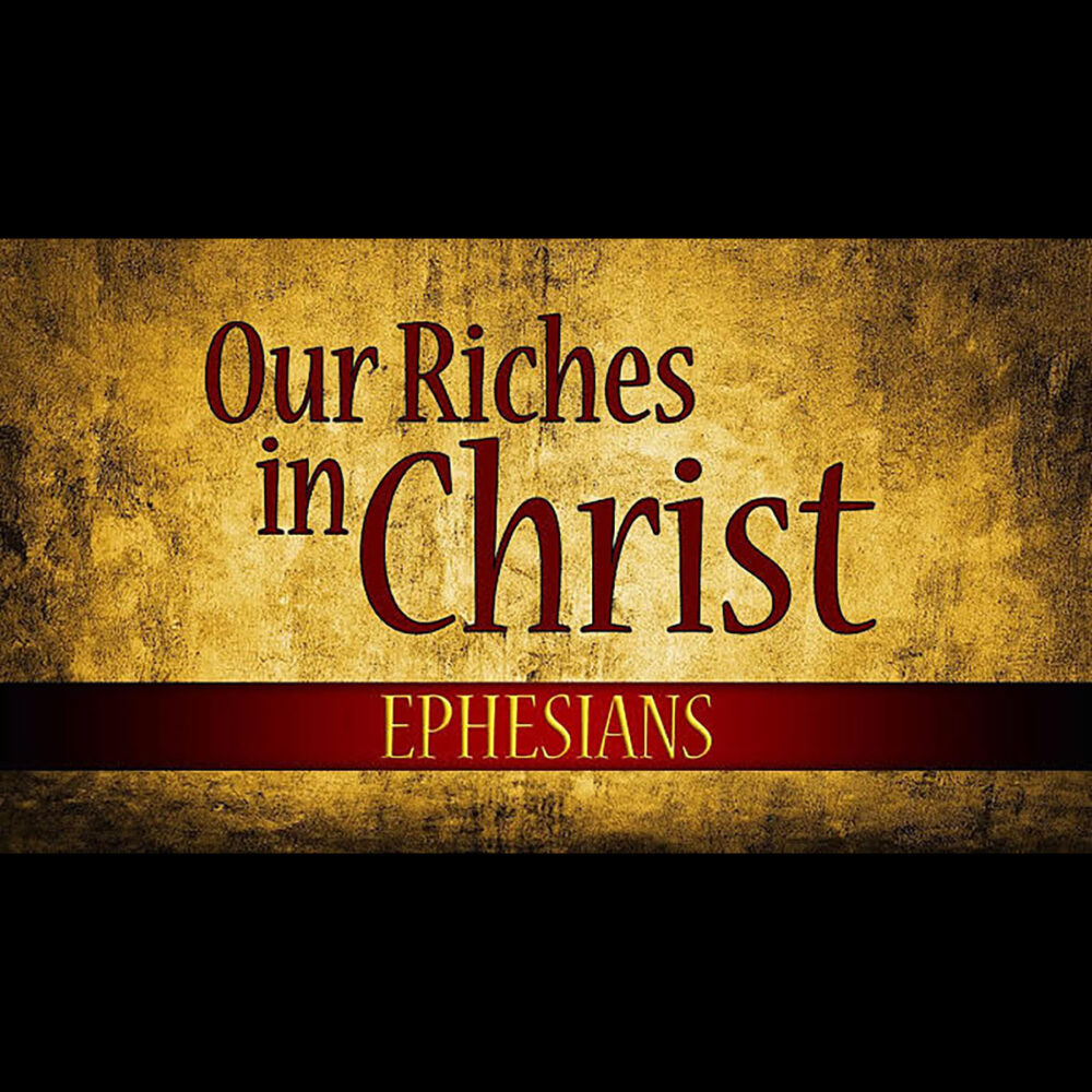 Our Riches In Christ