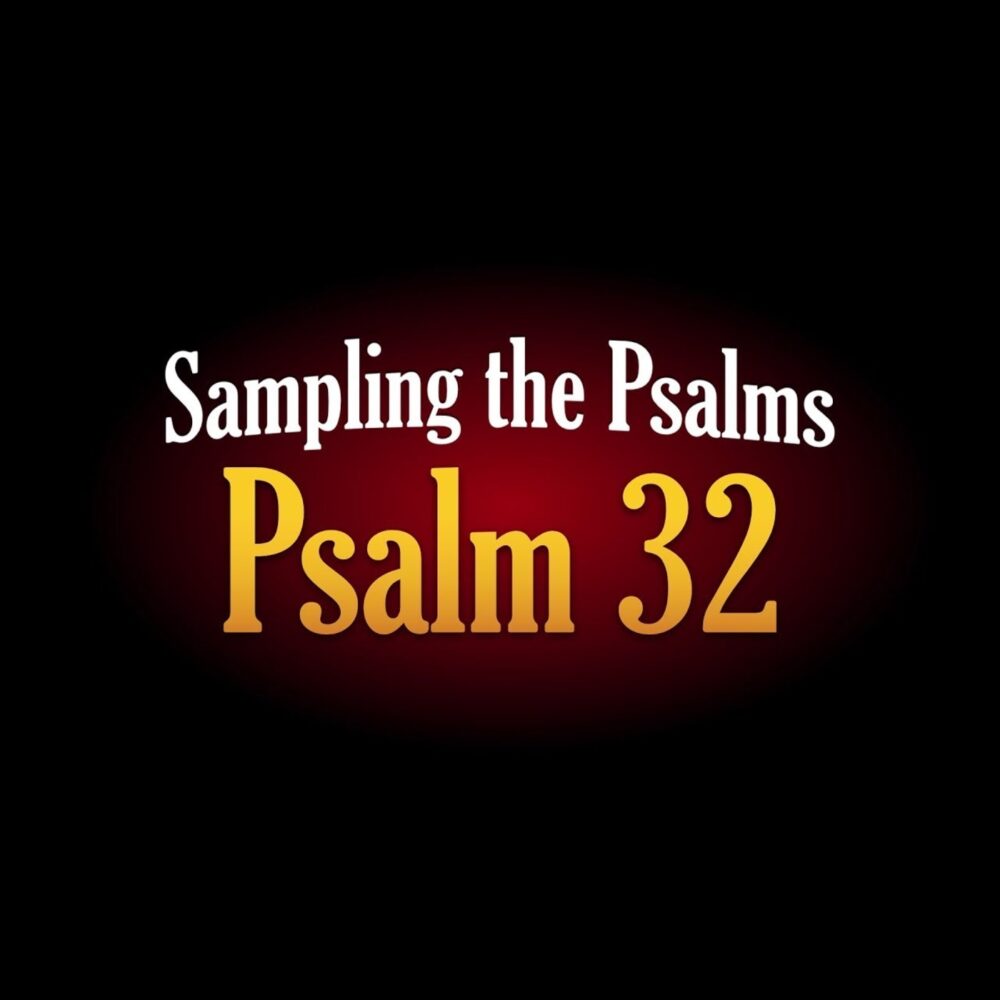 4. Forgiven! - Psalm 32 Image