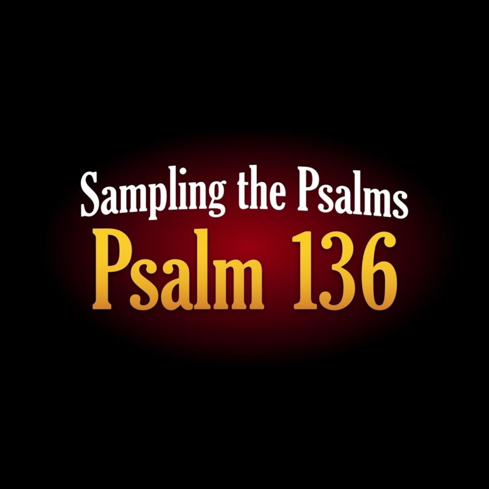 2. Give Thanks! - Psalm 136 Image